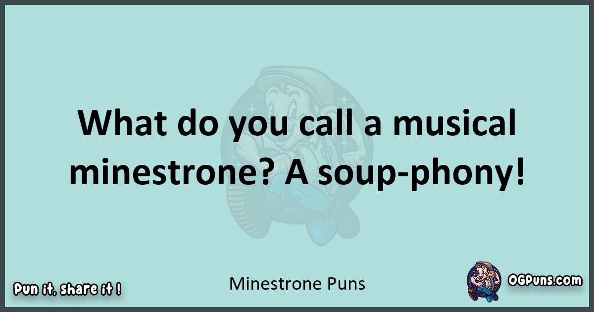 Text of a short pun with Minestrone puns