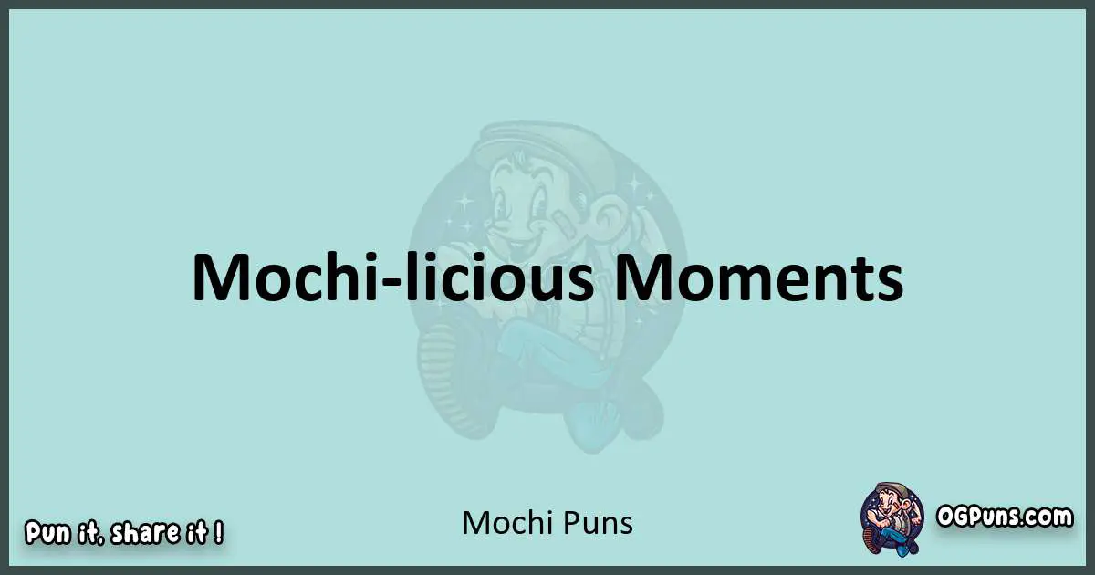 Text of a short pun with Mochi puns