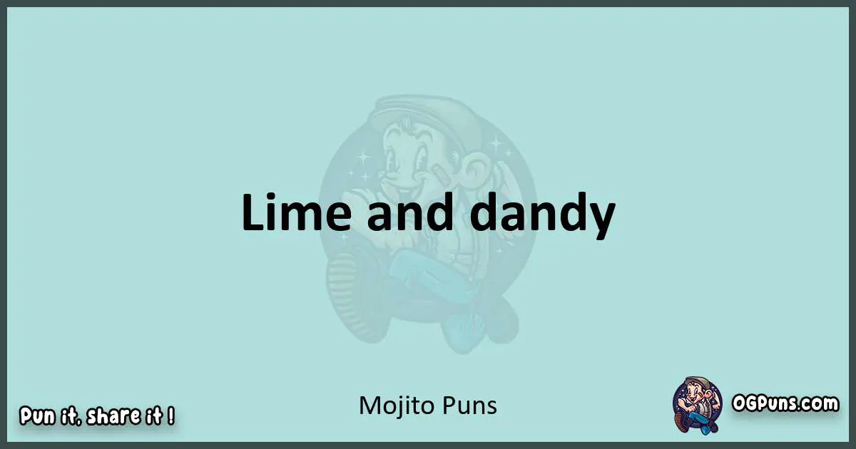 Text of a short pun with Mojito puns
