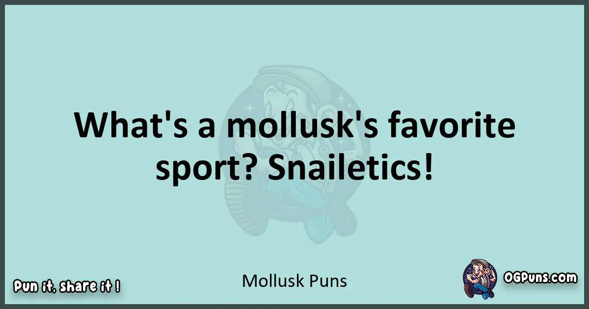 Text of a short pun with Mollusk puns