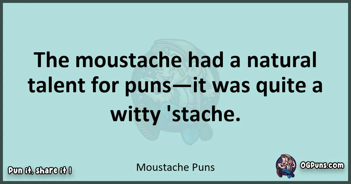 Text of a short pun with Moustache puns