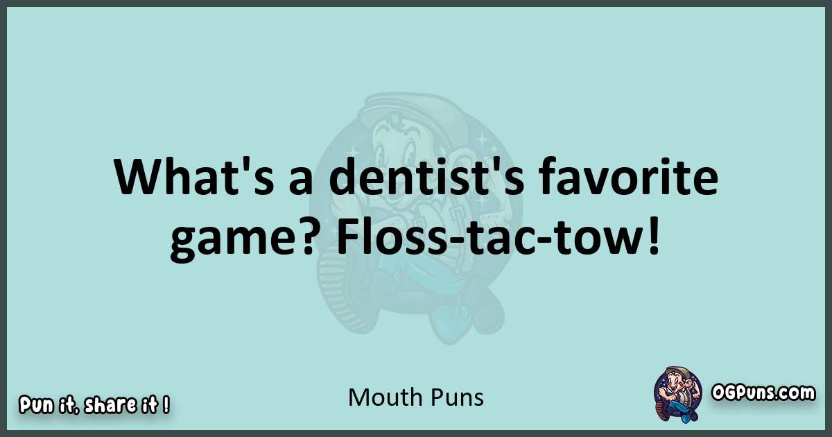 Text of a short pun with Mouth puns