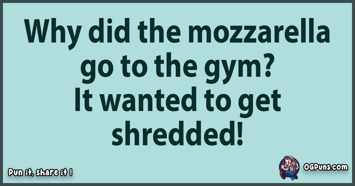 100+ Puntastic Mozzarellarations Cheesy Wordplay Galore!