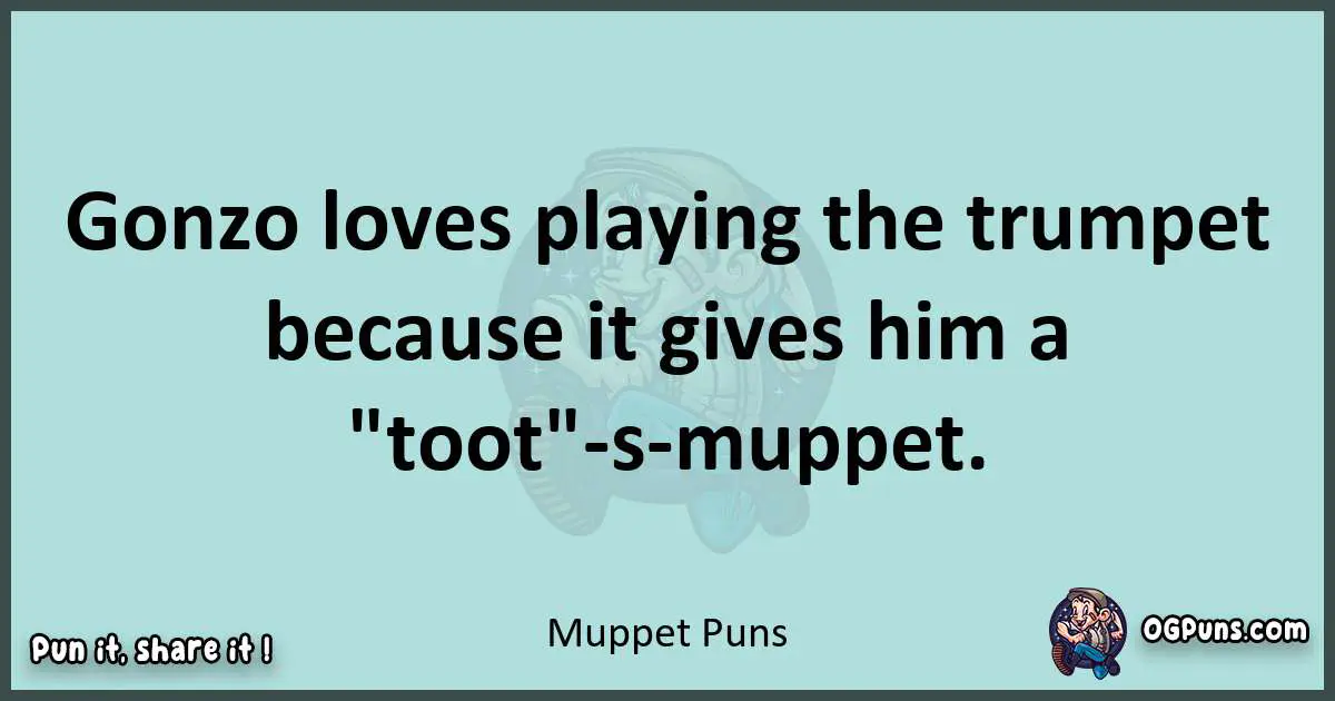 Text of a short pun with Muppet puns