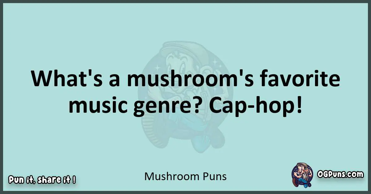 Text of a short pun with Mushroom puns