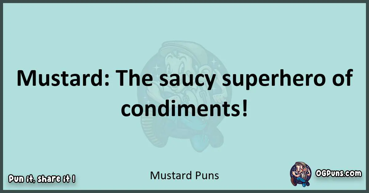 Text of a short pun with Mustard puns