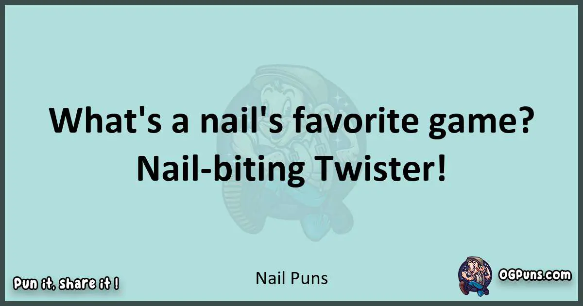 Text of a short pun with Nail puns