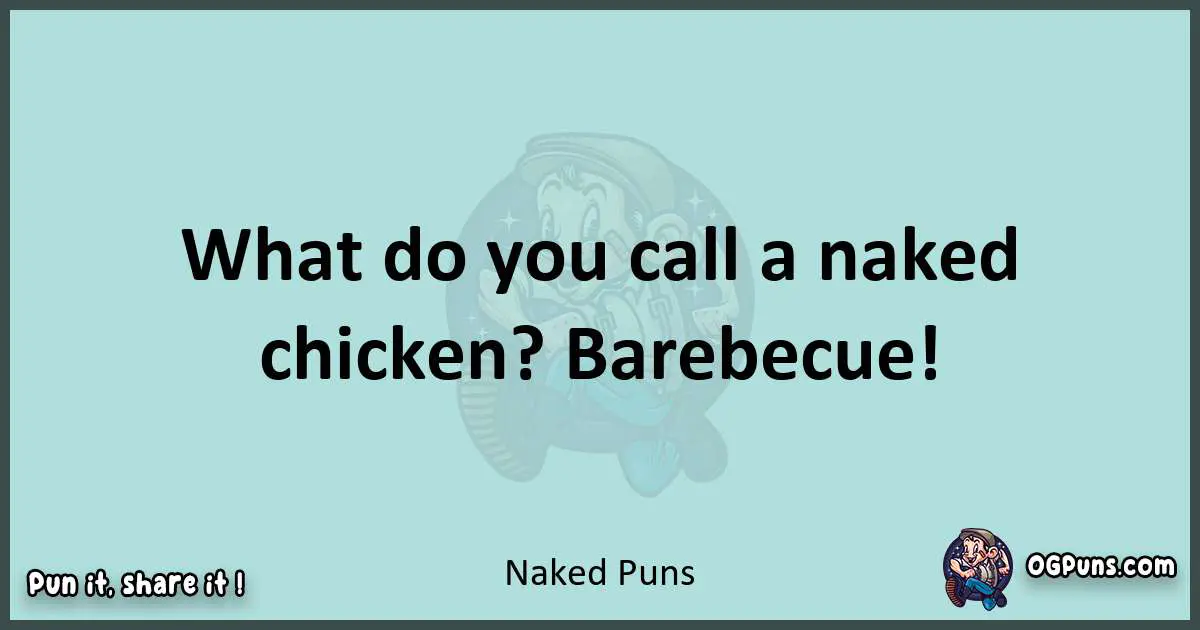 Text of a short pun with Naked puns