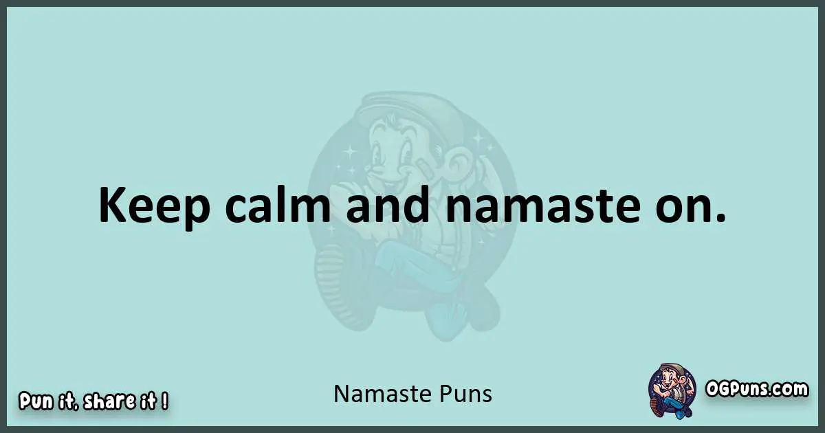 Text of a short pun with Namaste puns