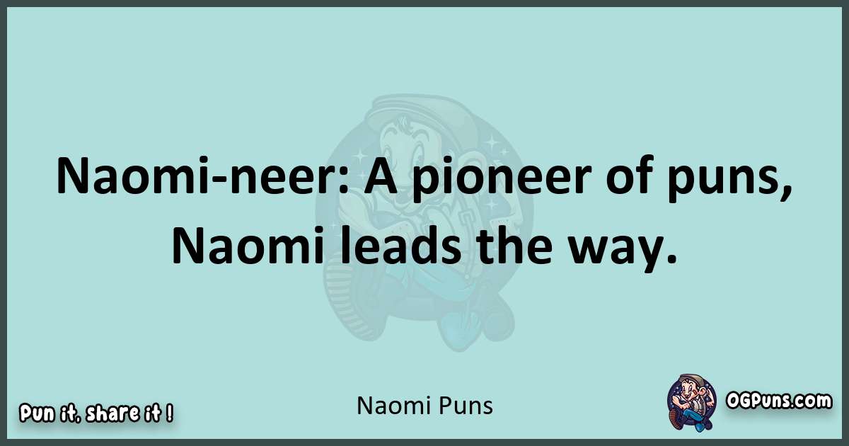 Text of a short pun with Naomi puns