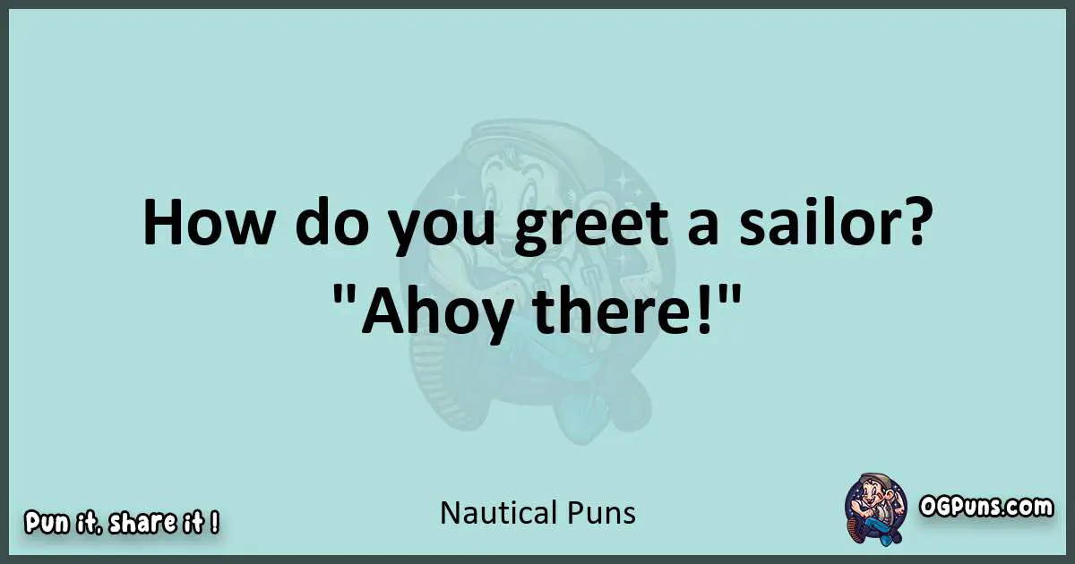 Text of a short pun with Nautical puns