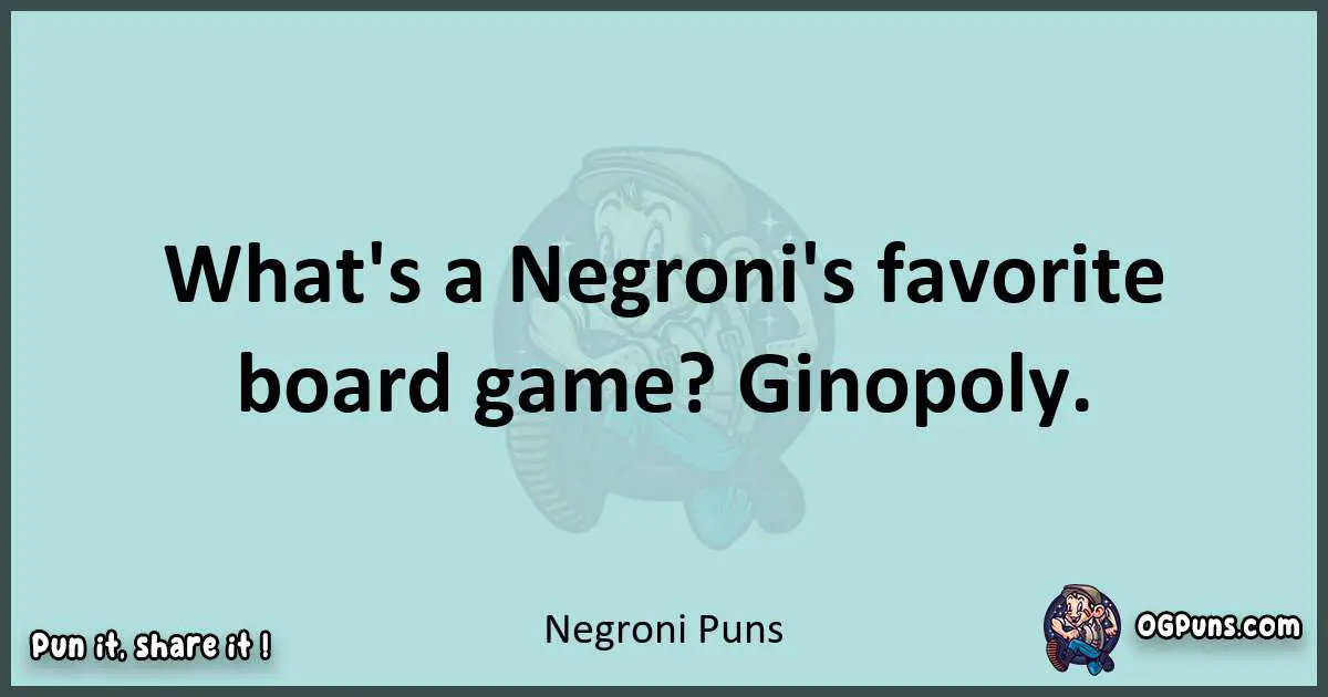 Text of a short pun with Negroni puns