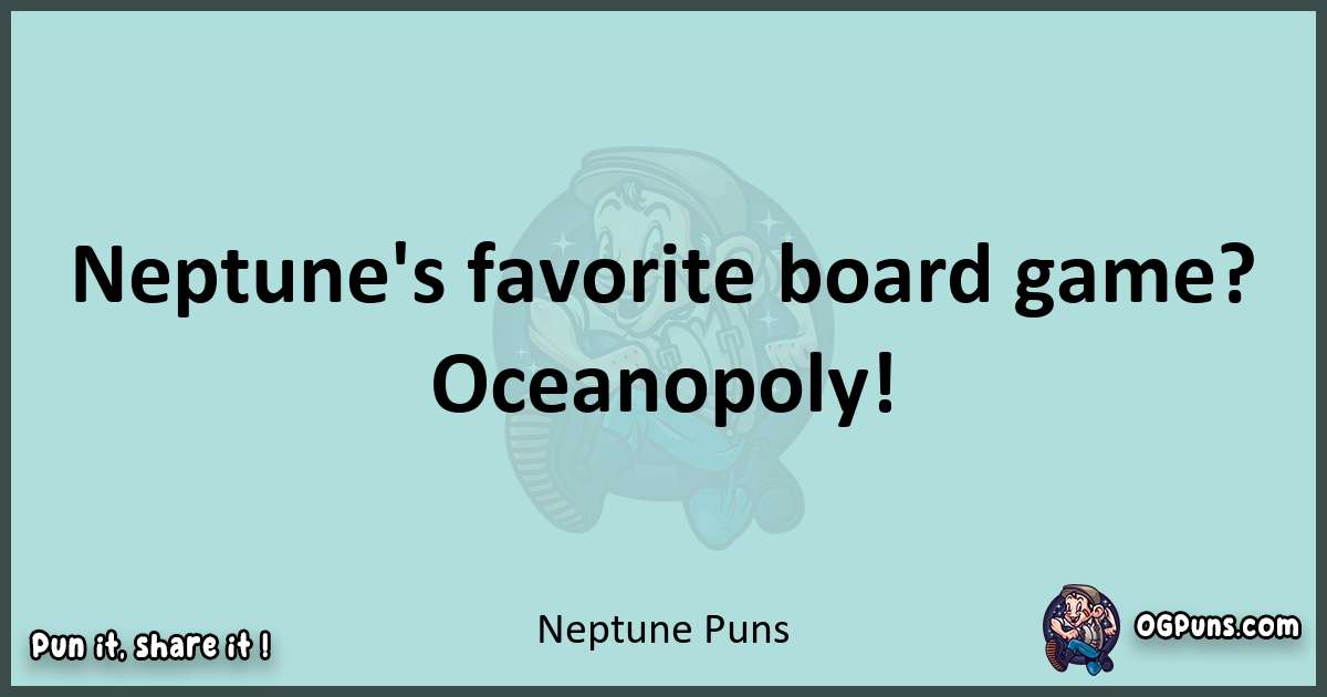 Text of a short pun with Neptune puns
