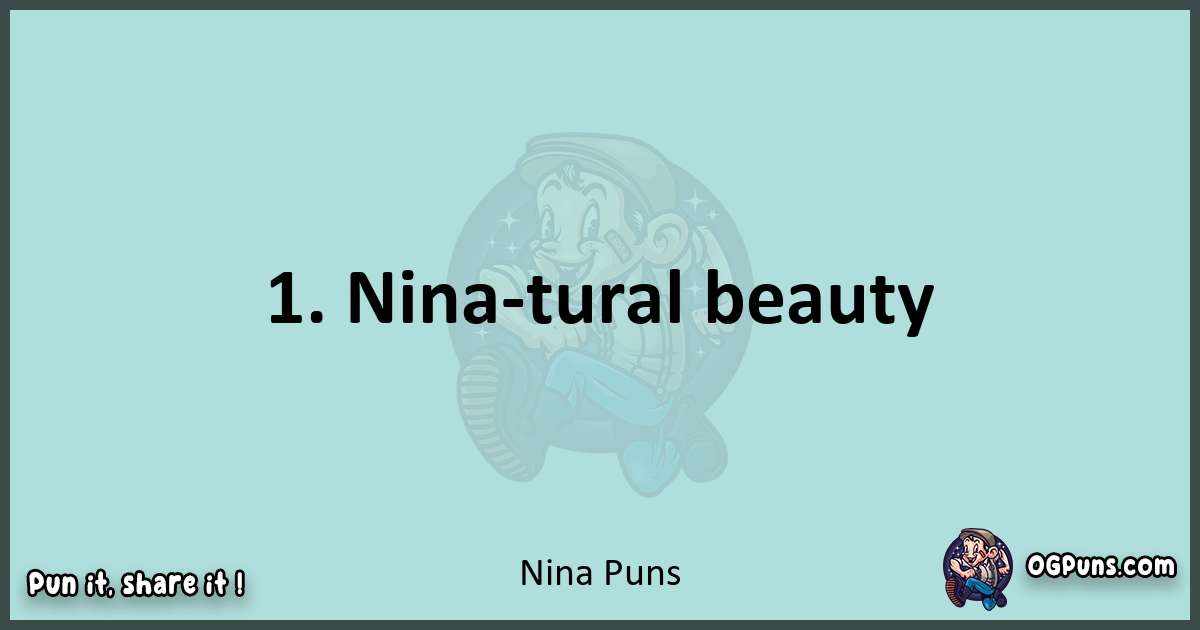 Text of a short pun with Nina puns