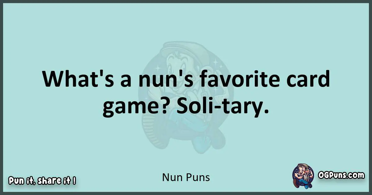 Text of a short pun with Nun puns