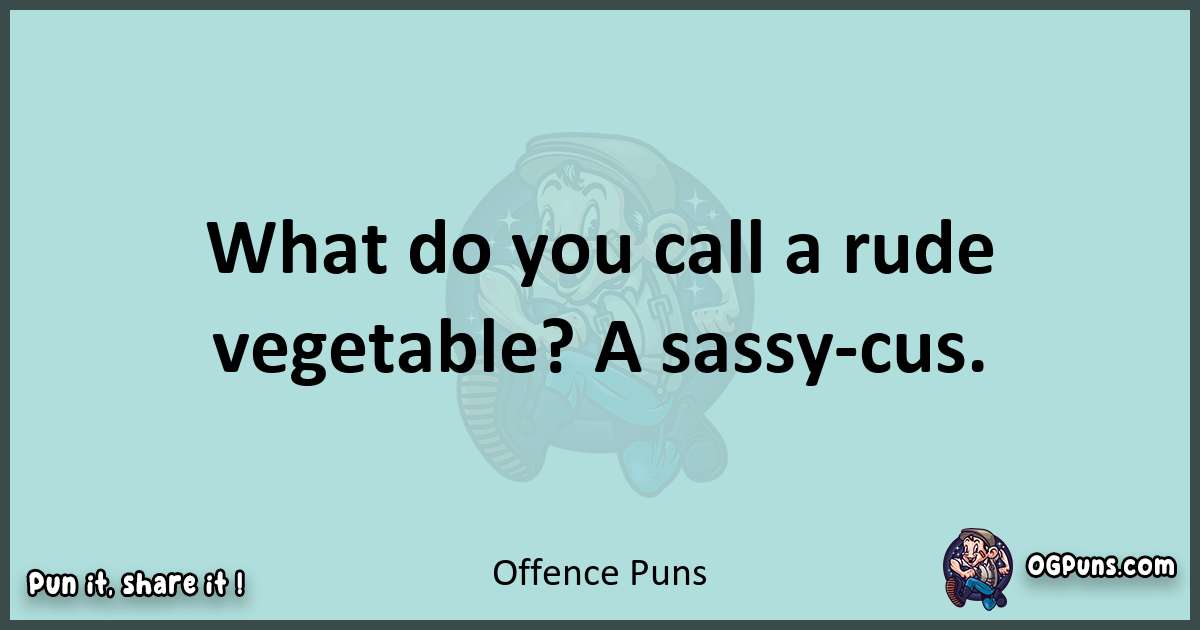 Text of a short pun with Offence puns