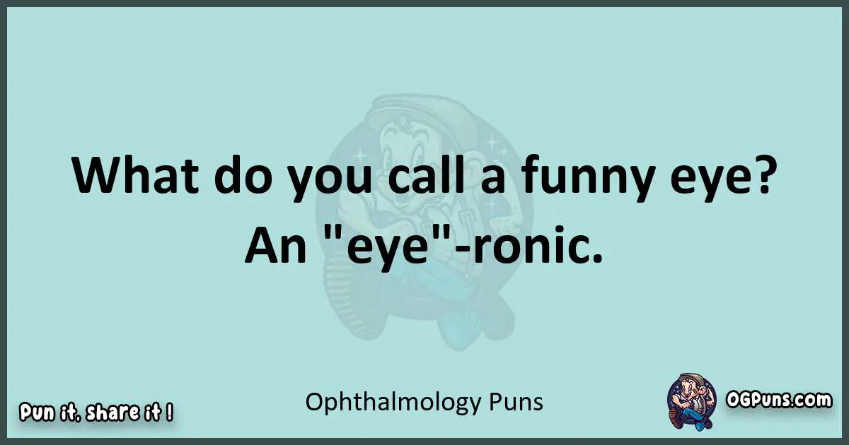 Text of a short pun with Ophthalmology puns