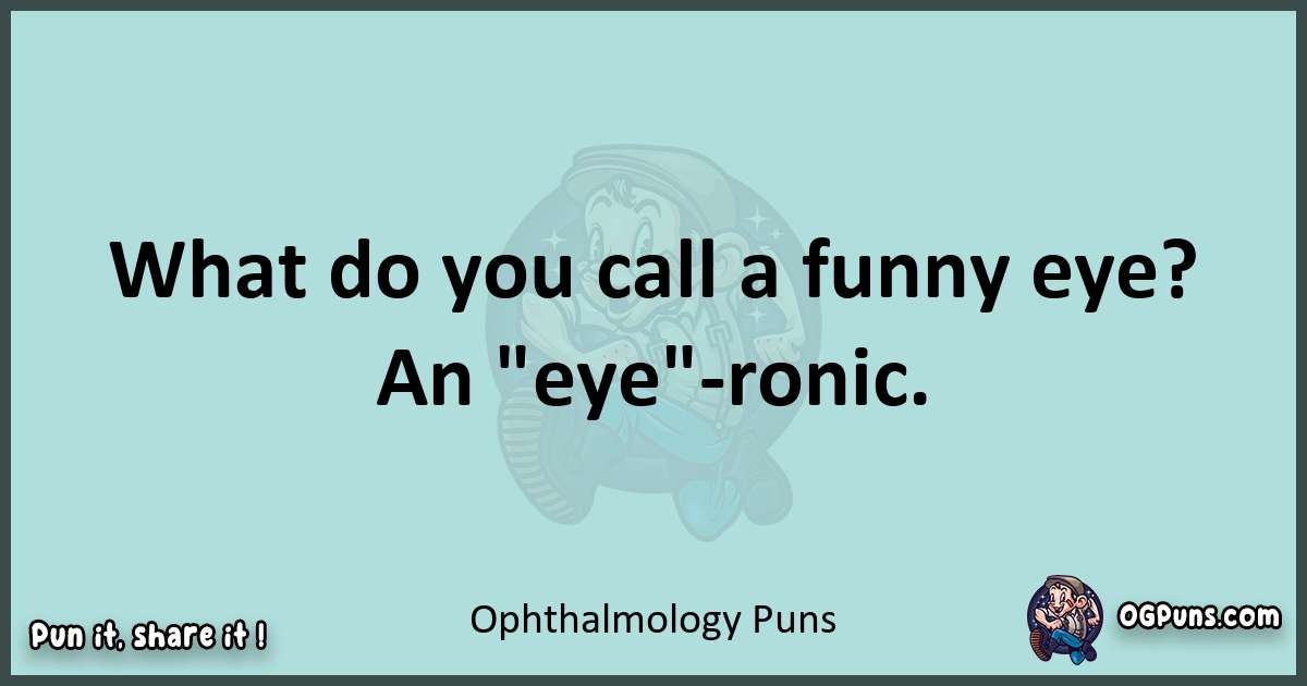 Text of a short pun with Ophthalmology puns