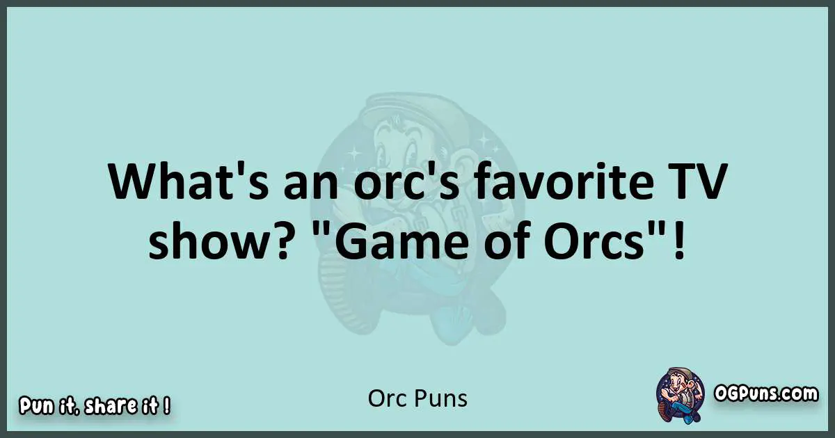 Text of a short pun with Orc puns
