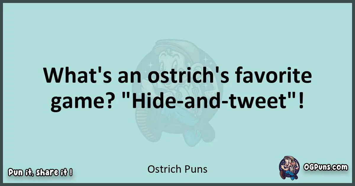 Text of a short pun with Ostrich puns