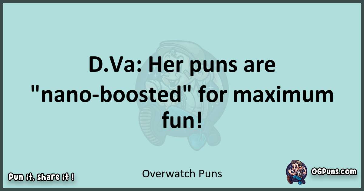 Text of a short pun with Overwatch puns