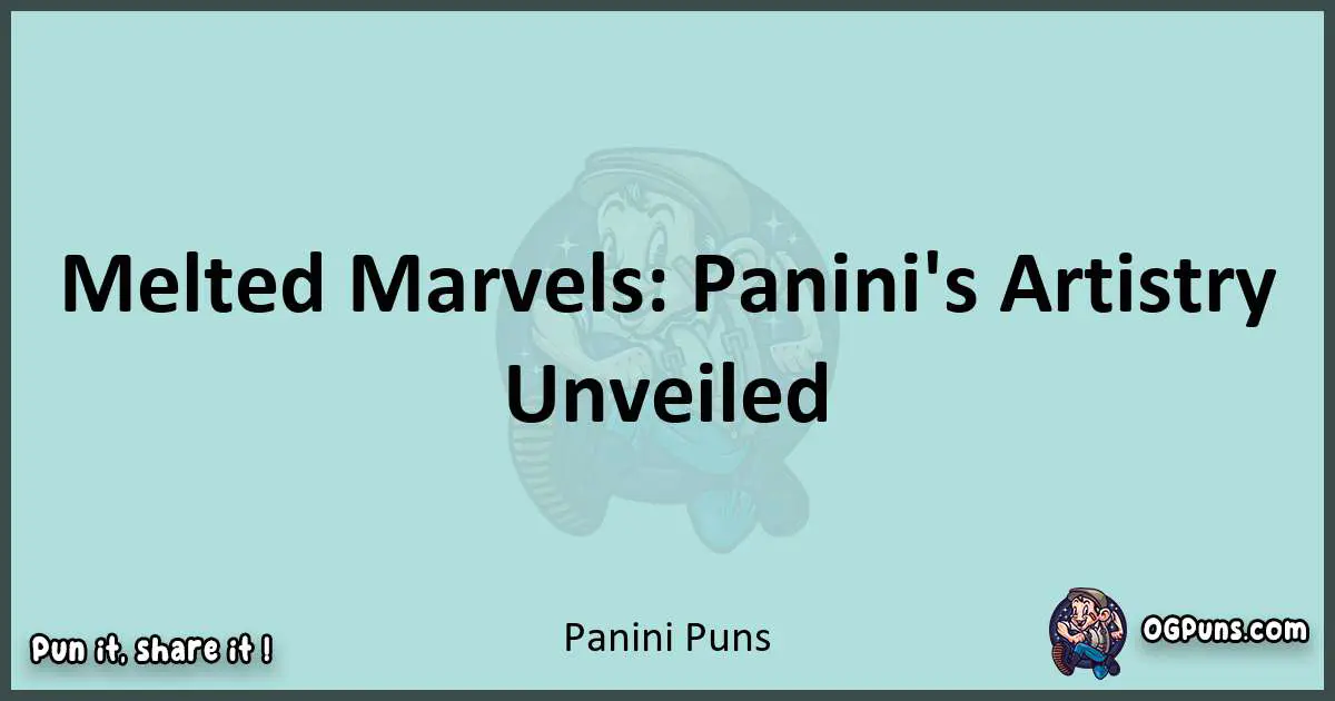 Text of a short pun with Panini puns