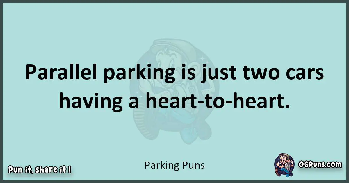 Text of a short pun with Parking puns