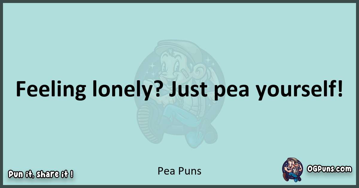 Text of a short pun with Pea puns