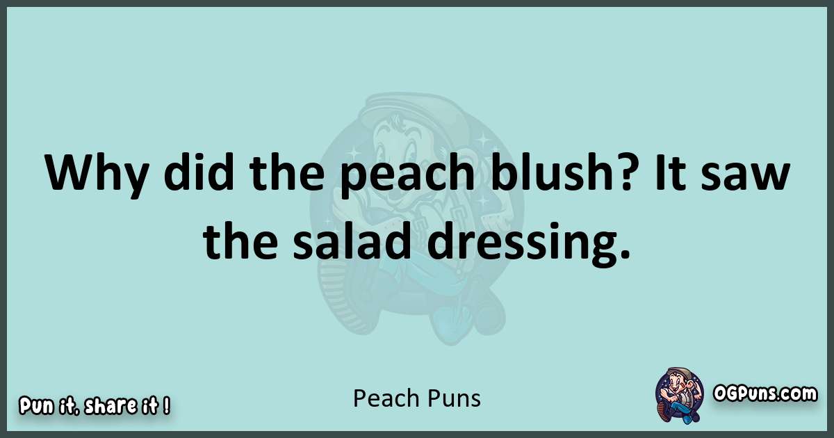 Text of a short pun with Peach puns