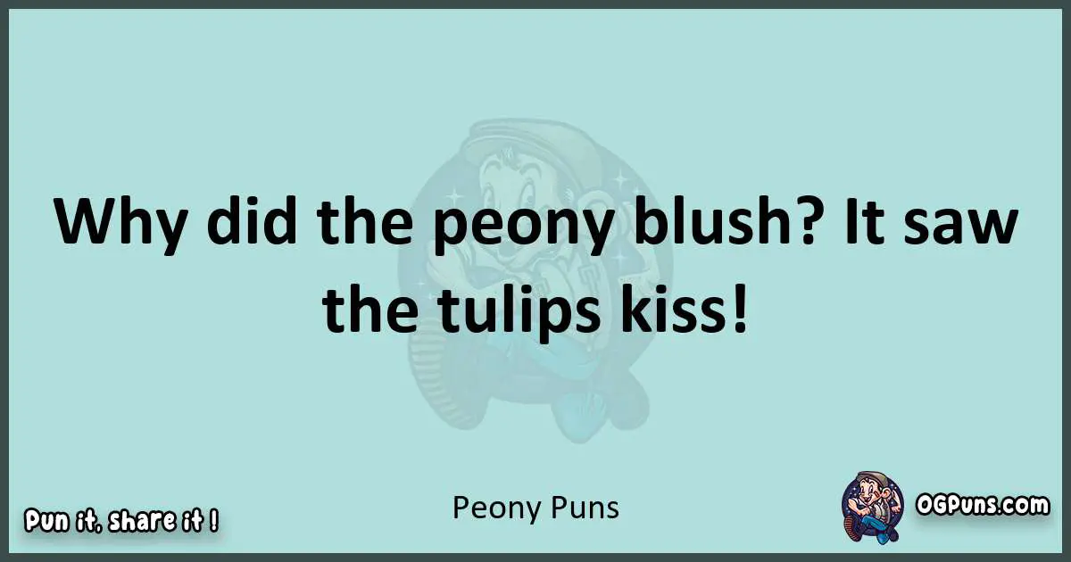 Text of a short pun with Peony puns