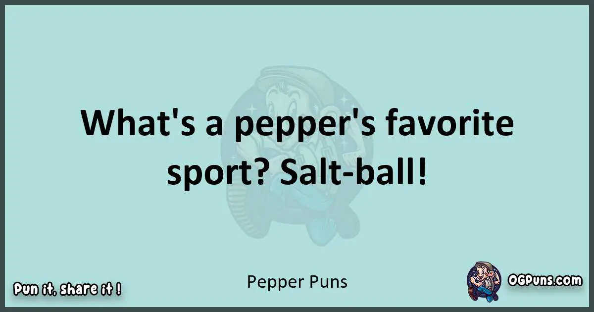 Text of a short pun with Pepper puns