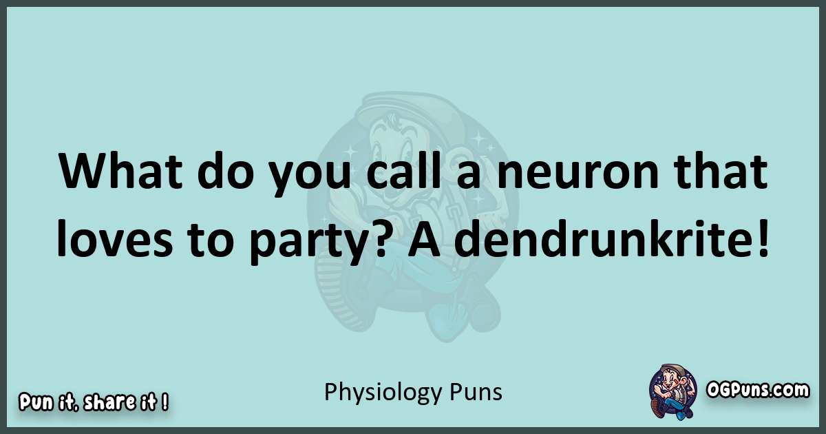 Text of a short pun with Physiology puns