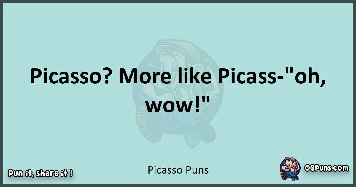 Text of a short pun with Picasso puns
