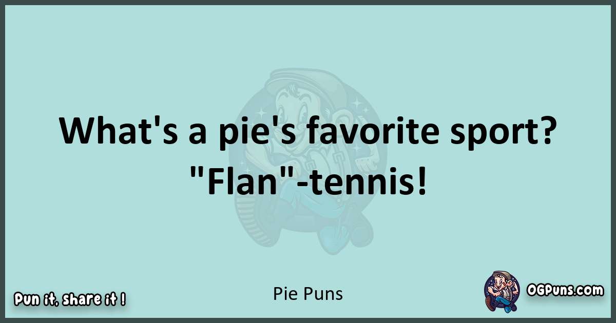 Text of a short pun with Pie puns