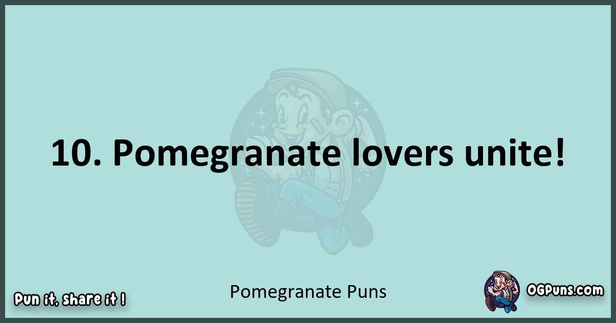 Text of a short pun with Pomegranate puns