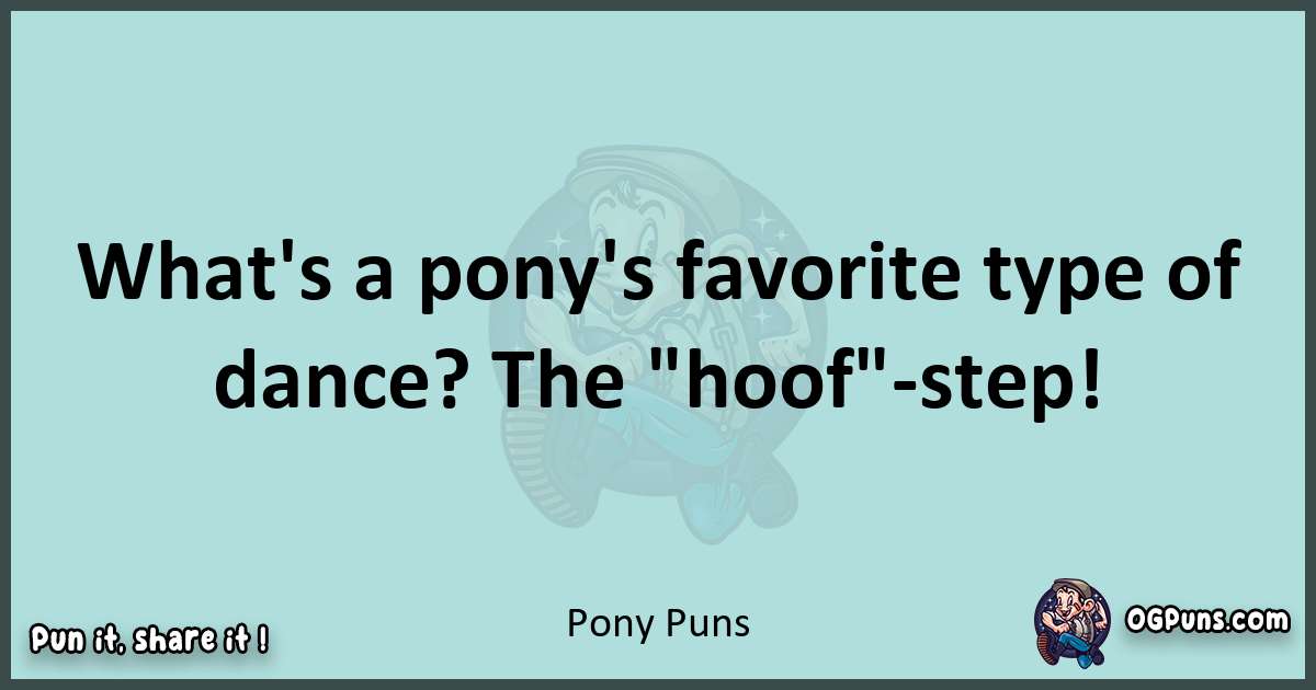Text of a short pun with Pony puns