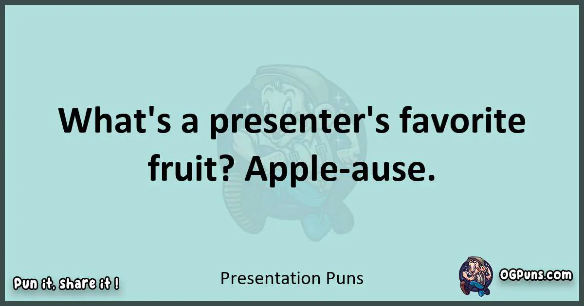 Text of a short pun with Presentation puns