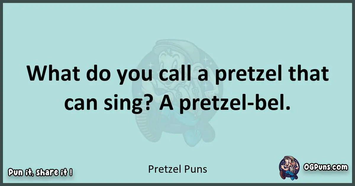 Text of a short pun with Pretzel puns
