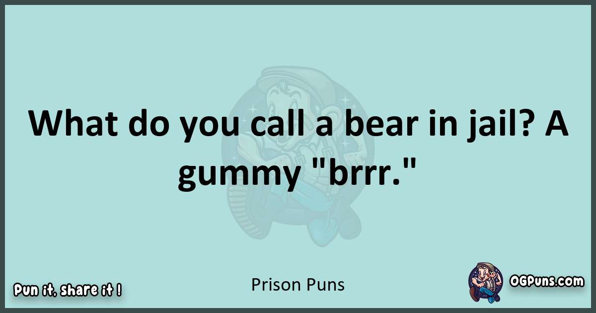 Text of a short pun with Prison puns