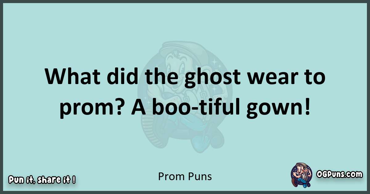 Text of a short pun with Prom puns