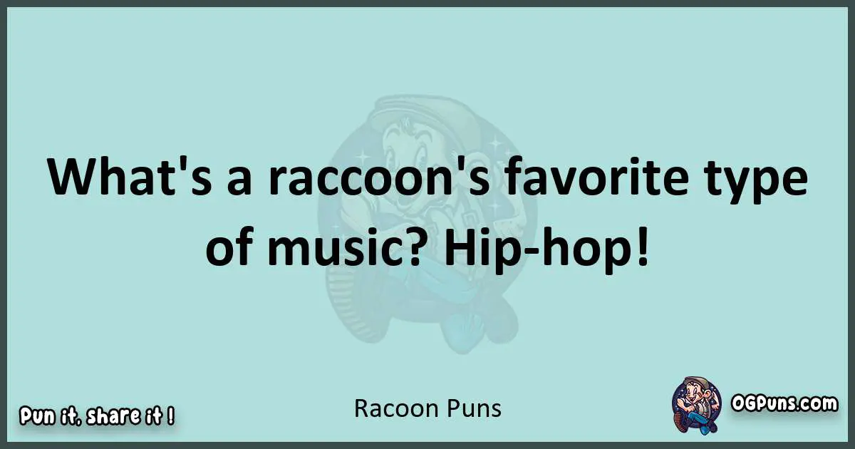 Text of a short pun with Racoon puns