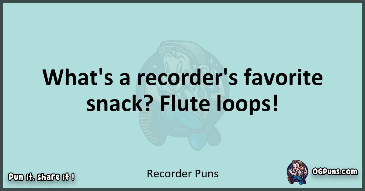 Text of a short pun with Recorder puns