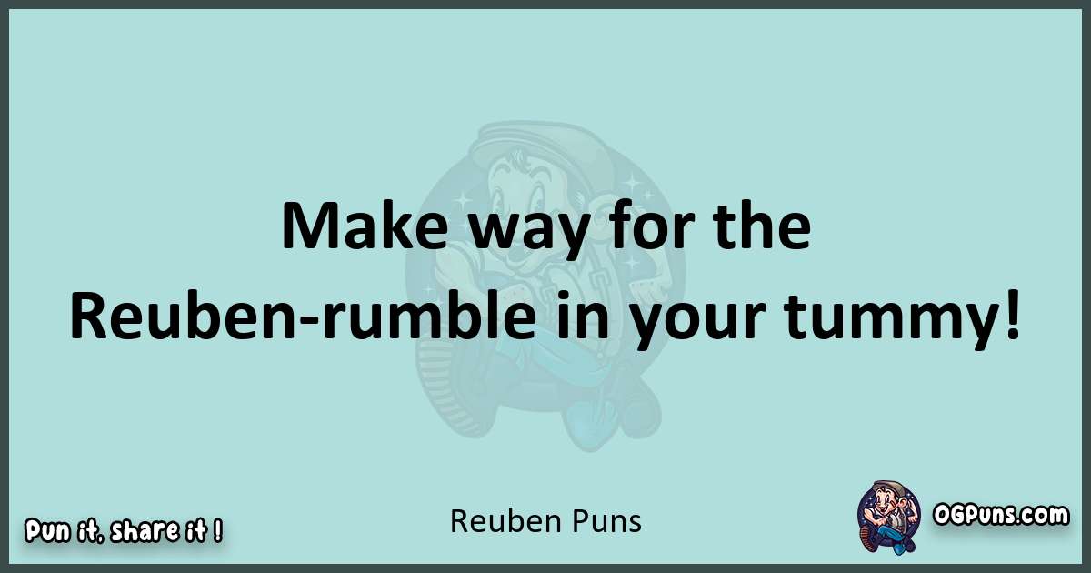 Text of a short pun with Reuben puns