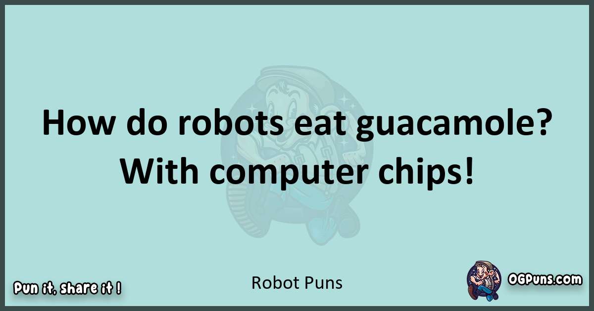 Text of a short pun with Robot puns