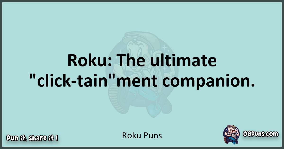 Text of a short pun with Roku puns