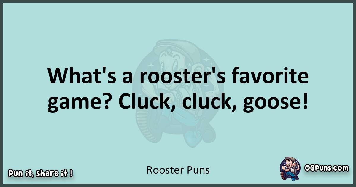 Text of a short pun with Rooster puns
