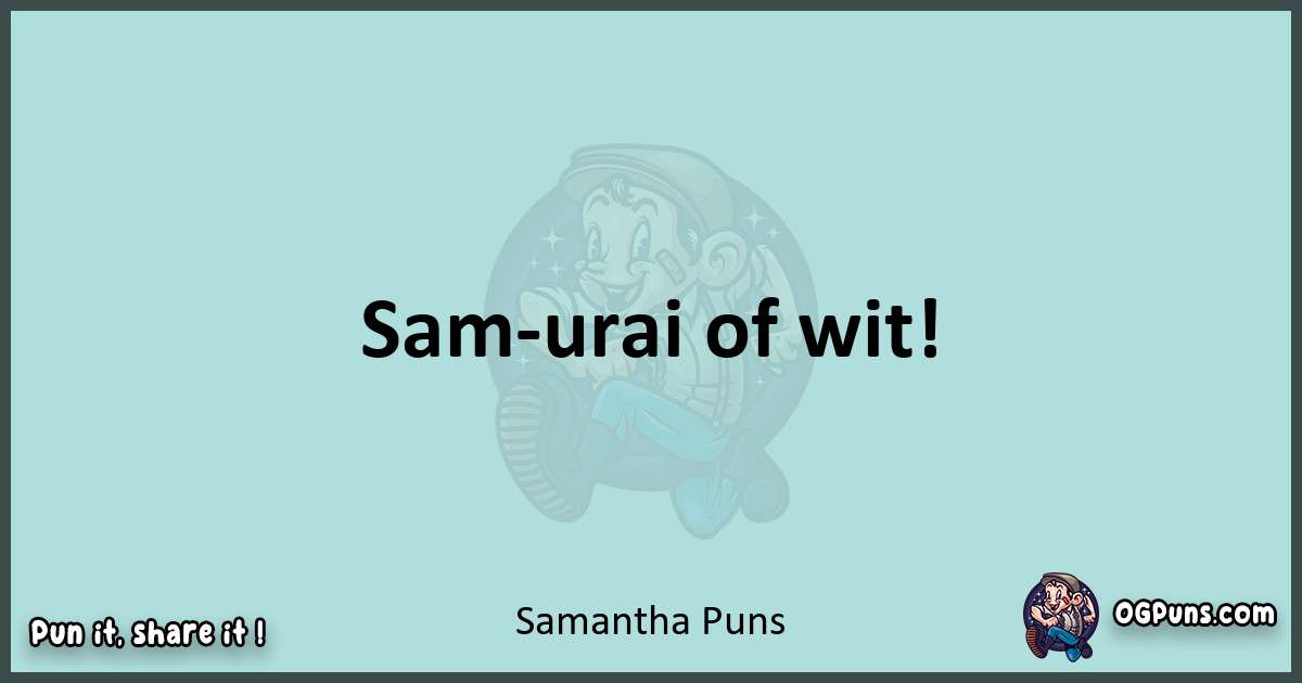 Text of a short pun with Samantha puns