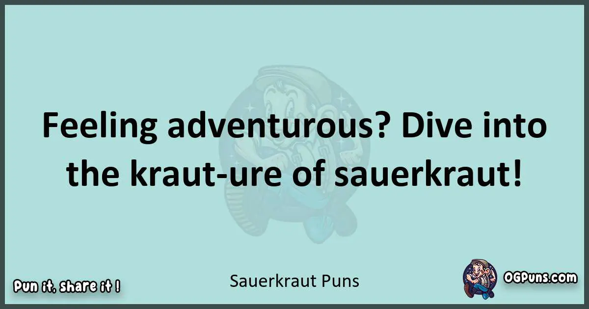 Text of a short pun with Sauerkraut puns