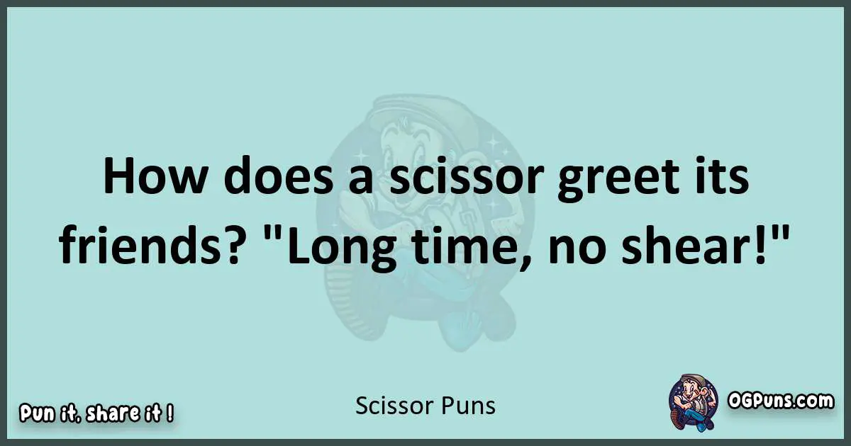Text of a short pun with Scissor puns