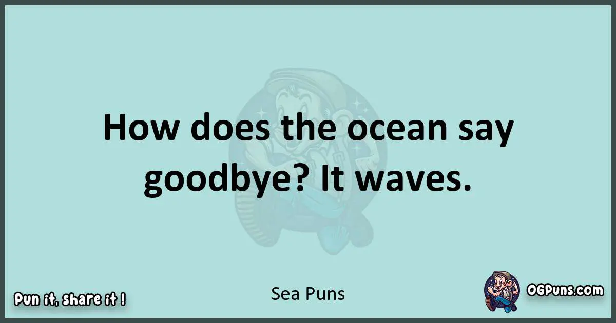 Text of a short pun with Sea puns